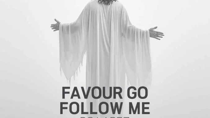 PC Lapez – Favour Go Follow Me