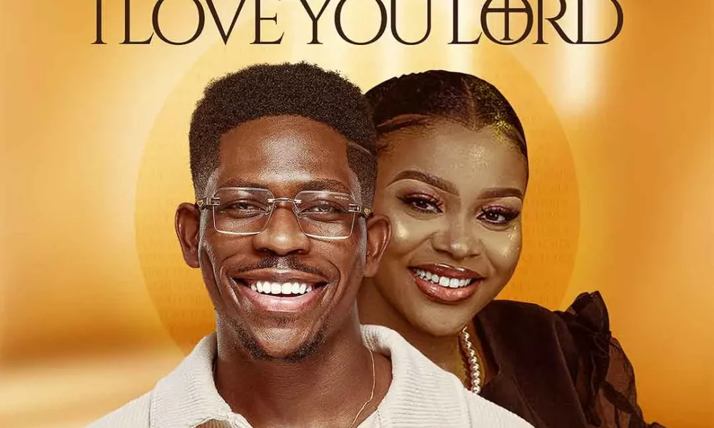 Moses Bliss – I Love You Lord ft. Sunmisola Agbebi