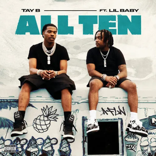 Tay B – ALL TEN Ft. Lil Baby