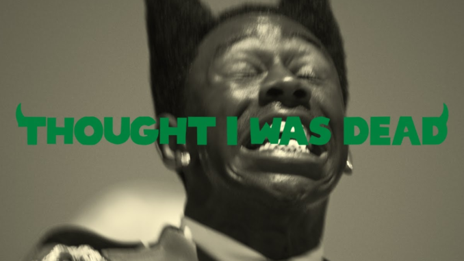 Tyler, The Creator – THOUGHT I WAS DEAD