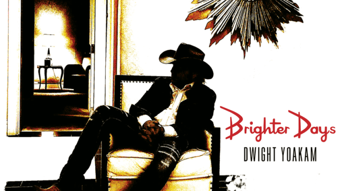 Dwight Yoakam - Brighter Days Album Download